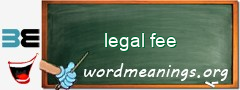 WordMeaning blackboard for legal fee